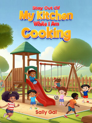 cover image of Stay Out of My Kitchen While I Am Cooking